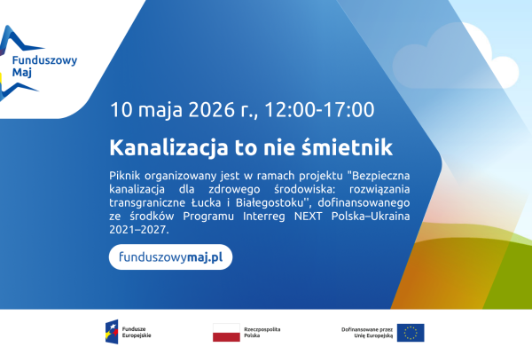 Wodociągi Białostockie zapraszają na Piknik Rodzinny „Kanalizacja to nie śmietnik” - Funduszowy Maj