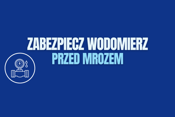 Uwaga! Nadchodzą mrozy – zabezpiecz wodomierz! 