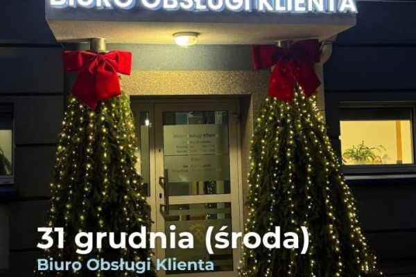 Zmienione godziny pracy Biura Obsługi Klienta 31.12.2025